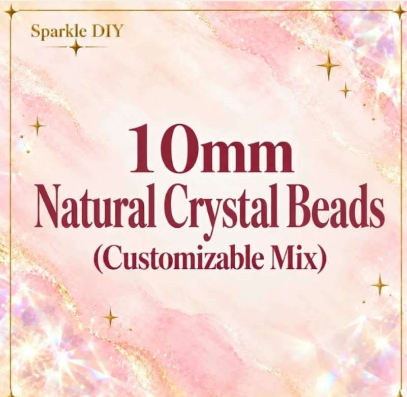 10mm Natural Crystal Beads(Customizable Mix)